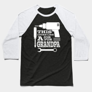 A Job For Grandpa Baseball T-Shirt